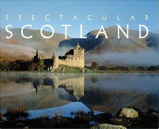 Read Spectacular Scotland By James Gracie