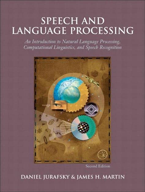 Read Speech And Language Processing An Introduction To Natural Language Processing Computational Linguistics And Speech Recognition By Dan Jurafsky