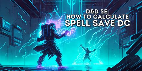 Spell Save DC D&D 5e - Calculate, Use & Increase! - My Kind of …