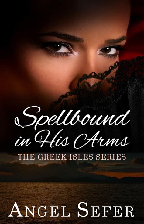 Read Spellbound In His Arms The Greek Isles Series 1 By Angel Sefer