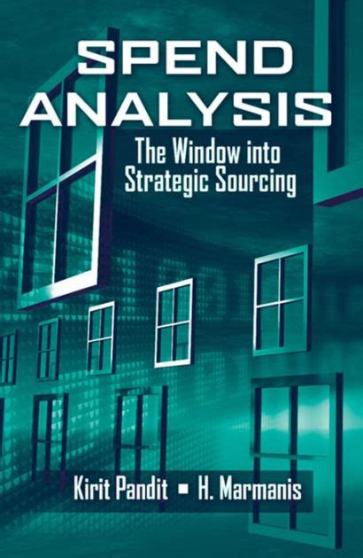 Full Download Spend Analysis The Window Into Strategic Sourcing By Kirit Pandit