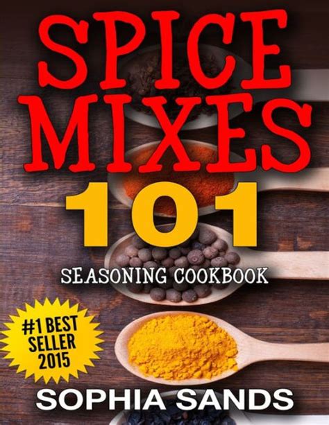 Spices mixes 101 seasoning cookbook the ultimate guide to mixing spices herbs. - Manual for arctic cat bearcat 340.