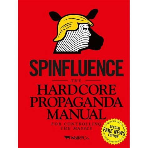 Spinfluence the hardcore propaganda manual for controlling the masses. - Aprilia tuono 1000 manuale completo di riparazione officina 2005 onwa.