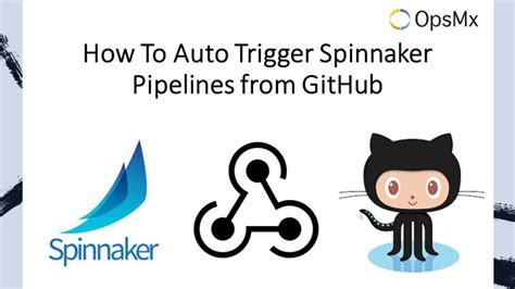 Spinnaker webhook trigger.  Auto Triggering of Spinnaker Pipeline by Git Push This guide...