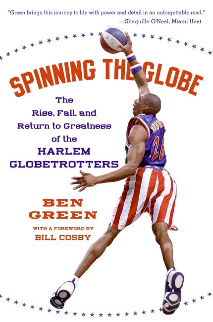 Read Spinning The Globe The Rise Fall And Return To Greatness Of The Harlem Globetrotters By Ben Green