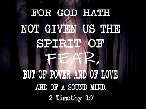 Spirit of fear. 2 Timothy 1:7Christian Standard Bible. 7 For God has not given us a spirit of fear, but one of power,[ a] love, and sound judgment. Read full chapter. 