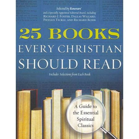 Spiritual Classics: 25 Books Every Christian Should Read