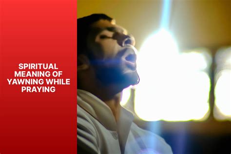 Spiritual meaning of yawning while praying. .  The time now is 11:03 PM...