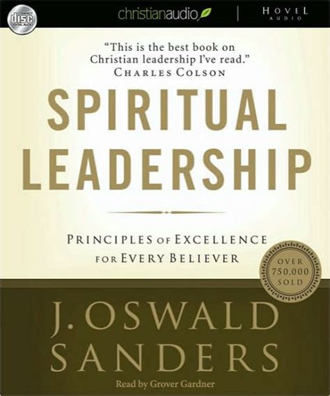 Read Spiritual Leadership Principles Of Excellence For Every Believer By J Oswald Sanders