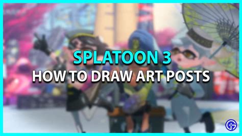 Splatoon 3 guide How to draw Art Posts