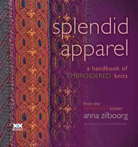 Splendid apparel a handbook of embroidered knits. - Grenzen der künste: auch eine stillehre.