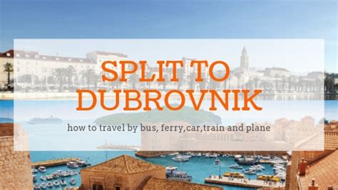 Split to Dubrovnik - travel by car, bus, train, ferry or plane