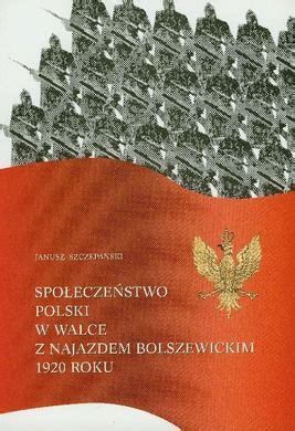 Społeczeństwo polski w walce z najazdem bolszewickim 1920 roku. - Bibliothèque de philodème et l'épicurisme romain.