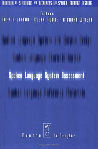 Spoken Language System Assessment Handbook Of Stnadards And Resources For Spoken Language Systeme