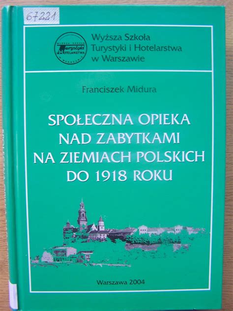 Spoleczna opieka nad zabytkami na ziemiach polskich do 1918 roku. - Geography through enquiry by margaret roberts.