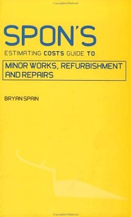 Spon s estimating costs guide to minor works refurbishment and. - India survival guide quickstart safety guide.