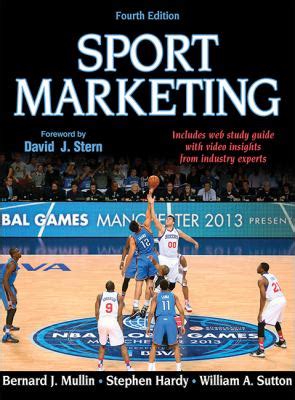 Read Sport Marketing 4Th Edition With Web Study Guide By Bernard J Mullin