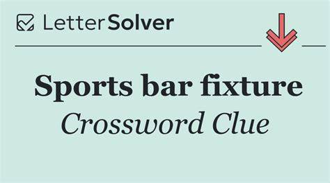 Sports Bar Fixture Crossword Clue