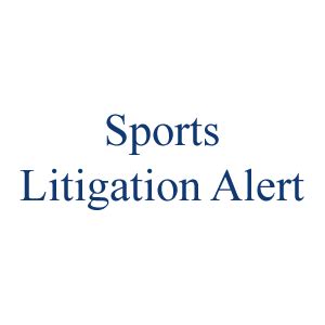 Sports Litigation Alert