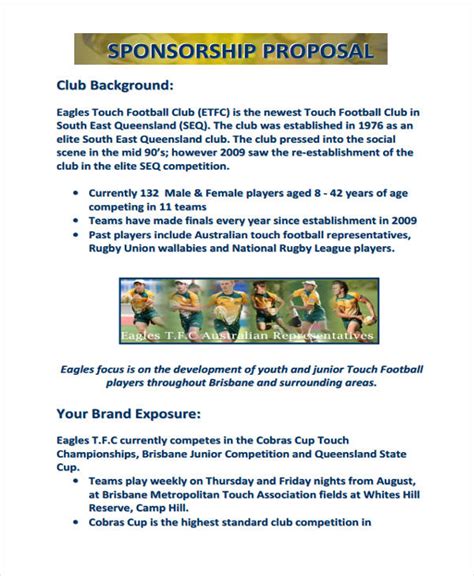 Sports sponsorship proposal. Ensure that each sponsor has a proposal; avoid using a template cookie-cutter. Moreover, your proposal should be appropriately detailed to enable the sponsor to have a clear understanding. Step 2. Write 2-3 sentence paragraphs on your opportunity. This is to re-iterate the facts about the features and the benefits of the event. Step 3. 