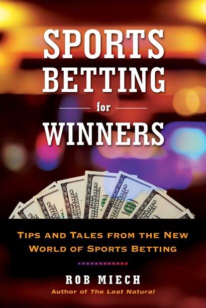 Full Download Sports Betting For Winners Tips And Tales From The New World Of Sports Betting By Rob Miech