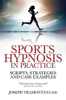 Read Sports Hypnosis In Practice Scripts Strategies And Case Examples By Joseph Tramontana