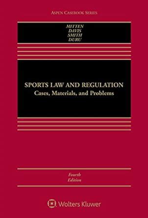 Read Online Sports Law And Regulation Cases Materials And Problems By Matthew J Mitten