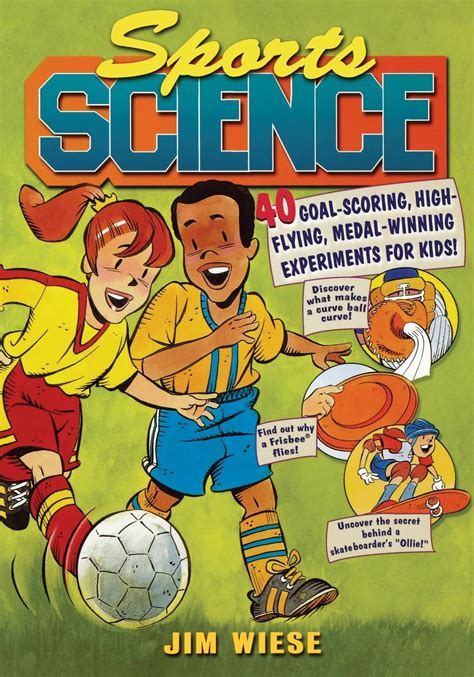 Download Sports Science 40 Goalscoring Highflying Medalwinning Experiments For Kids By Jim Wiese