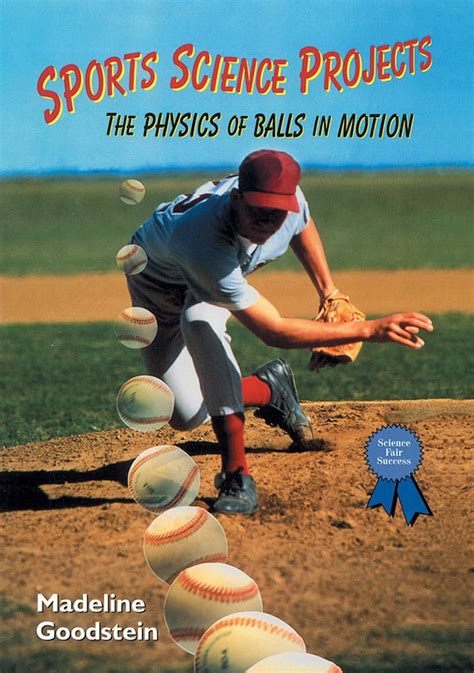 Read Sports Science Projects The Physics Of Balls In Motion Science Fair Success By Madeline Goodstein