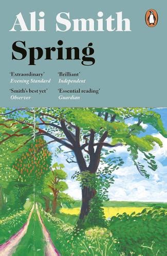 Spring (Seasonal Quartet, #3) by Ali Smith Goodreads