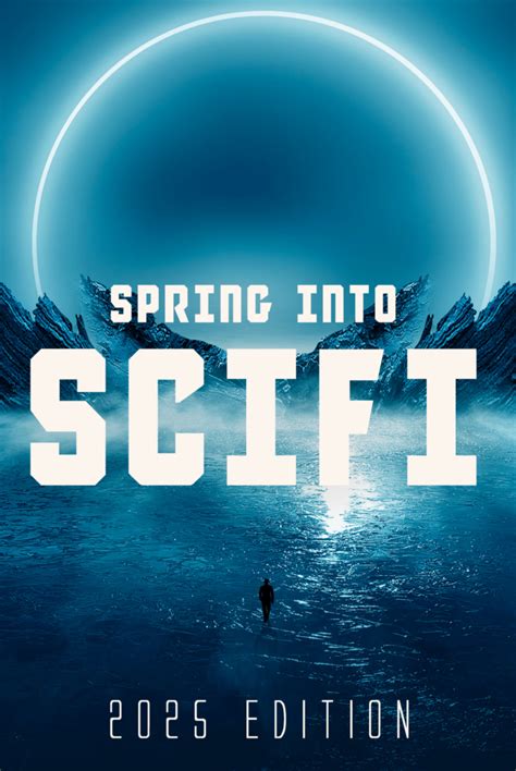 Read Spring Into SciFi: 2025 Edition