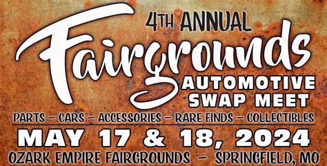 Fairgrounds Swap Meet May 2024 (dates not updated) Event promoter has not updated for this year, last year's event was May 19 - 20, 2023 Ozark Empire …. 