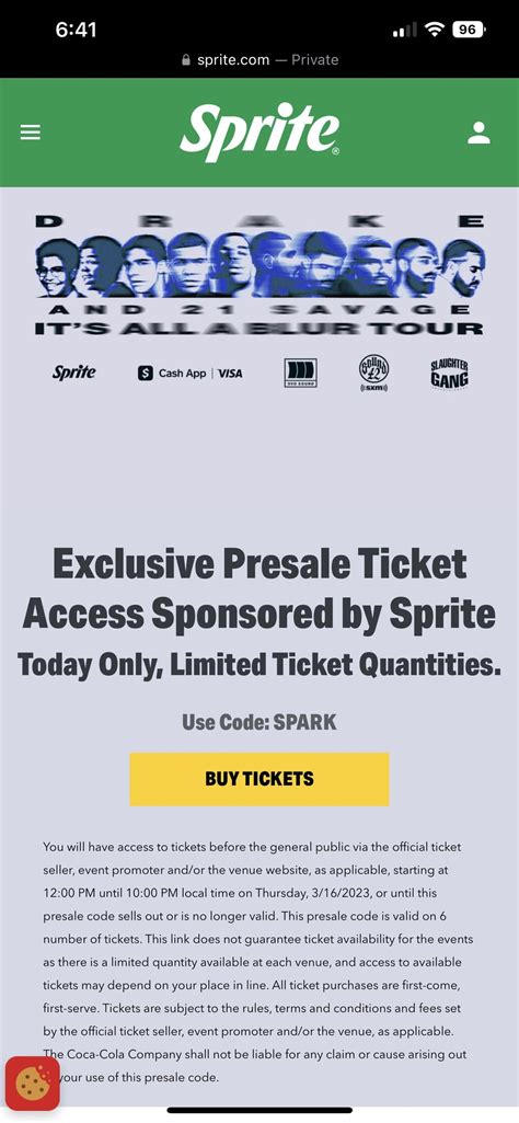 Sprite presale code. This Presale Started Thu Mar 16, 2023 at 1:00pm This presale has ended, find more Drake: It's All A Blur Tour Presale Codes here Drake: It's All A Blur Tour presale passwords are used during this Sprite presale , so that if you have a correct and working presale password you can access a special official reserved block of sprite tickets … 