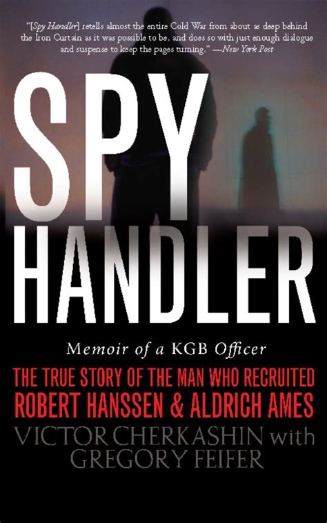 Spy Handler: Memoir of a KGB Officer- The True Story of the Man …