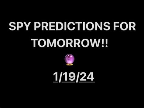 Spy predictions tomorrow. Things To Know About Spy predictions tomorrow. 