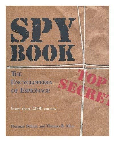 Read Online Spy Book The Encyclopedia Of Espionage By Norman Polmar