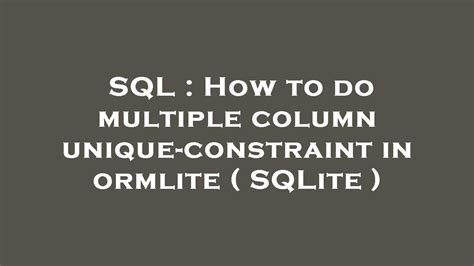 Sqlite unique constraint multiple columns.  This SQLite tutorial explai...