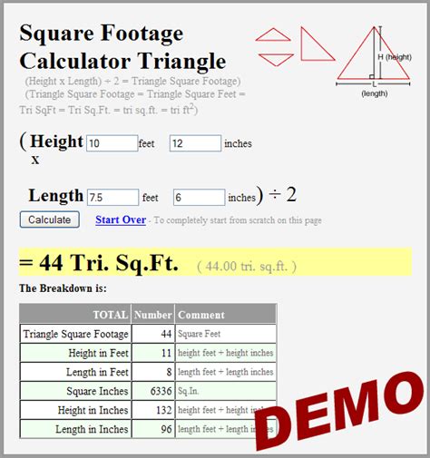 Square footage of triangle calculator. How to calculate the square footage of a triangle? How to find the square footage of a triangle 1 Measure the length of the base and the height of the triangle in feet. 2 Multiply your base and height measurements together. 3 Divide your total by two to get the square footage of the triangle More. 