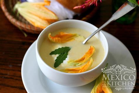 Squash Blossom and squash soup - Mexico In My Kitchen