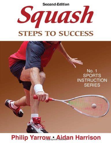 Read Squash Steps To Success  2Nd Edition Steps To Success Activity Series By Philip Yarrow