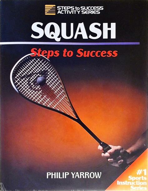 Read Squash Steps To Success  2Nd Edition Steps To Success Activity Series By Philip Yarrow