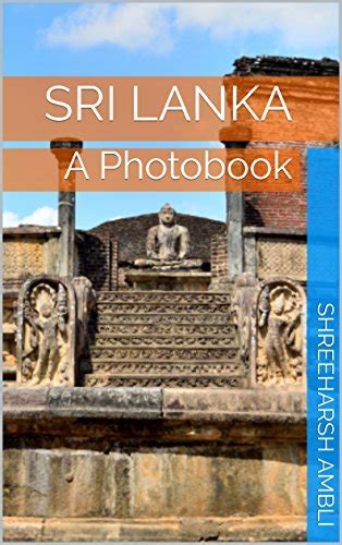 Download Sri Lanka A Photobook By Shreeharsh Ambli