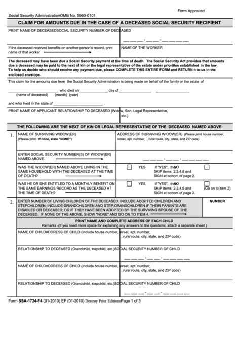 Ssa 1724 pdf. The SSA 1724 F4 fillable form is a two-page document that is filled out after the death of a relative. With its help, you, as a responsible person, can receive the due social benefits that the deceased did not get before passing away. It can be used by both immediate family members, such as children or spouses, and official representatives. 