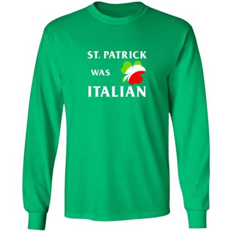 St Patrick Was Italian T-Shirt Teemoonley.com