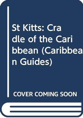St kitts cradle of the caribbean caribbean guides. - Riegel 39 s handbook of industrial chemistry.
