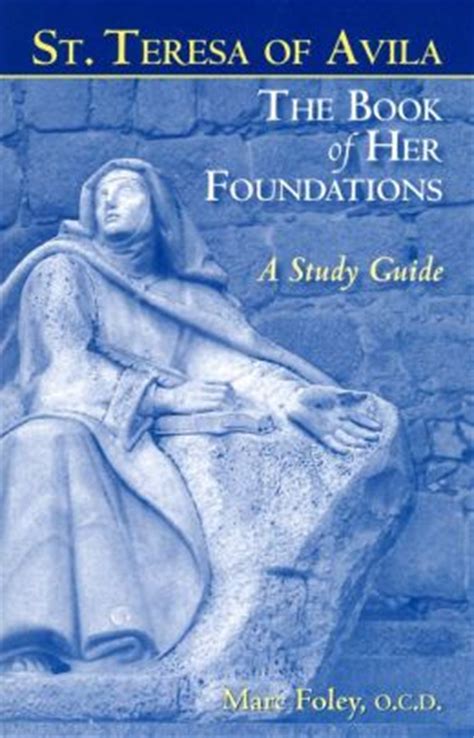 St teresa of avila the book of her foundations a study guide revised 2012. - Nlp trainers training manual tad james.