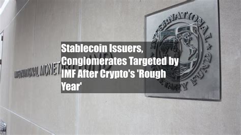 Stablecoin Issuers, Conglomerates Targeted by IMF After Crypto