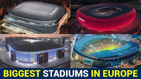 Stadium List: 16 Biggest Football Stadiums In Europe