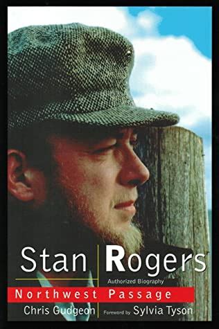 Read Online Stan Rogers Northwest Passage By Chris Gudgeon