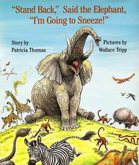 Download Stand Back Said The Elephant Im Going To Sneeze By Patricia Thomas
